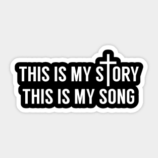 This Is My Story This Is My Song Christian Sticker